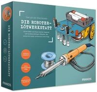 FRANZIS 67189 - Die Roboter-L&ouml;twerkstatt