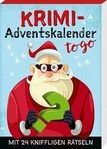 Krimi-Adventskalender to go 6: Mit 24 kniffligen R&auml;tseln (Adventskalender f&uuml;r