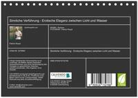 Sinnliche Verf&uuml;hrung - Erotische Eleganz zwischen Licht und Wasser (Tischkalender