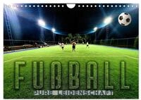 Fu&szlig;ball - pure Leidenschaft (Wandkalender 2026 DIN A4 quer), CALVENDO