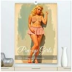 Pin-up Girls - Frech, Freiz&uuml;gig und Verf&uuml;hrerisch (hochwertiger Premium