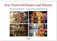 Sexy Feuerwehrfrauen und M&auml;nner (Wandkalender 2027 DIN A3 quer), CALVENDO