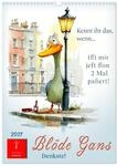 Bl&ouml;de Gans - Denkste! (Wandkalender 2027 DIN A3 hoch), CALVENDO...