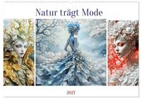 Kalender 2027 &middot; Natur tr&auml;gt Mode | Wo menschliche Anmut mit der Natur...