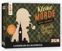 Kleine Morde unter Freunden: Sherlock Holmes. | 10 mysteri&ouml;se Mini-F&auml;lle zum