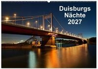 Kalender 2027 &middot; Duisburgs N&auml;chte | Nachtfotos aus Duisburg, Stadt und...