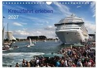 Kalender 2027 &middot; Kreuzfahrt erleben | Schiffe und H&auml;fen &middot; DIN A4 quer &middot;...