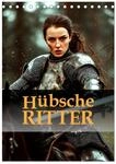 Kalender 2027 &middot; H&uuml;bsche Ritter | Mut, Macht und Ehre in epischen Bildern &middot;...