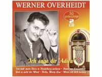 Werner Overheidt - ICH SAGE DIR ADIEU 50 GROBE ERFOLGE (CD)