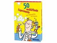 Moses 50 verblüffende Experimente zum Selbermachen und Staunen (Deutsch)