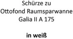 Ottofond Sch&uuml;rze f&uuml;r Raumsparwanne Galia II A 175.. - Badewanne