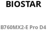 Biostar B760MX2-E Pro D4 (B760,S1700,mATX,DDR4)
