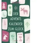 Der Adventskalender zum Gl&uuml;ck