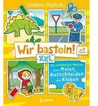 Wir basteln! XXL - Die sch&ouml;nsten Motive zum Malen, Ausschneiden und Kleben...