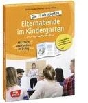 Die 10 wichtigsten Elternabende im Kindergarten. Mit Eltern und Familien im Dialog
