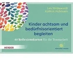 Kinder achtsam und bed&uuml;rfnisorientiert begleiten. 40 Reflexionskarten f&uuml;r die