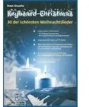 Keyboard-Christmas - 30 Weihnachtslieder f&uuml;r Keyboard In 2 Versionen leicht bis