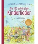 Die 100 sch&ouml;nsten Kinderlieder - Mit einfachen Noten und Akkorden f&uuml;r Gitarre und