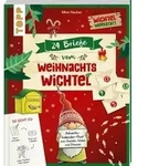 24 Briefe vom Weihnachtswichtel Adventskalenderbuch