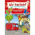 Loewe Verlag Wir basteln! - Malen, Ausschneiden, Kleben - Feuerwehr 304364