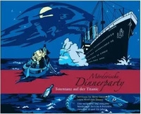 Blaubart Verlag M&ouml;rderische Dinnerparty - Totentanz auf der Titanic