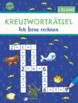 ARENA 3-401-72062-7 Ge&szlig;ner, Kreuzwortr&auml;tsel. Ich lerne rechnen (1. Klasse)