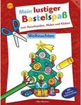 Arena Mein lustiger Bastelspa&szlig; zum Ausschneiden, Malen und Kleben. Weihnachten