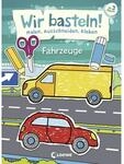 Loewe Wir basteln! - Malen, Ausschneiden, Kleben - Fahrzeuge