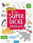 ars Edition Das superdicke Malbuch &ndash; Tiere