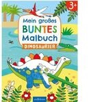ars Edition Mein gro&szlig;es buntes Malbuch &ndash; Dinosaurier