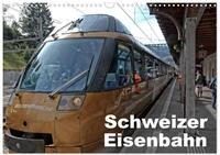 Schweizer Eisenbahn (Wandkalender 2026 DIN A3 quer), CALVENDO Monatskalender: