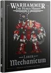 Games Workshop - Warhammer - The Horus Heresy - Liber Mechanicum (3rd Edition -...