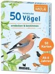 moses. Expedition Natur - 50 heimische V&ouml;gel, Entdeckerkarten zur Bestimmung von