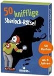 moses. 50 knifflige Sherlock-R&auml;tsel l 50 spannende Kriminalf&auml;lle l R&auml;tselspa&szlig;