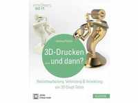 3D-Drucken...Und Dann? M. 1 Buch M. 1 E-Book - Hartmut Rother Gebunden