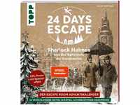 24 DAYS ESCAPE - Das Escape Room Adventskalenderbuch! Sherlock Holmes und das