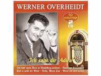 Ich Sage Dir Adieu-50 Grosse Erfolge - Werner Overheidt. (CD)