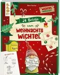 24 Briefe vom Weihnachtswichtel Adventskalenderbuch