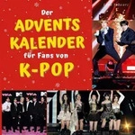 Der Adventskalender f&uuml;r Fans von K-Pop