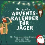 Der grosse Adventskalender f&uuml;r J&auml;ger