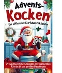Advents-Kacken: Der ultimative Klo-Adventskalender 24 weihnachtliche Sitzungen...