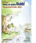 Komm, wir spielen Ukulele! Band 2. Mit CD