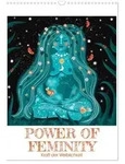 POWER OF FEMINITY - Kraft der Weiblichkeit (Wandkalender 2026 DIN A3 hoch), CALVENDO