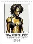 Frauenbilder mit Feder, Pinsel und KI (Tischkalender 2026 DIN A5 hoch), CALVENDO