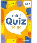 Mini Quiz to go. Ab 7