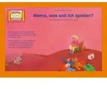 Mama, was soll ich spielen? / Kamishibai Bildkarten