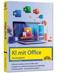KI mit Office und Microsoft 365 - Das Praxisbuch