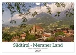 S&uuml;dtirol - Meraner Land (Wandkalender 2027 DIN A4 quer), CALVENDO...
