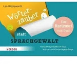 W&ouml;rterzauber statt Sprachgewalt. Das Kartenset zum Buch