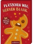 Pl&auml;tzchen weg, Nerven blank.
